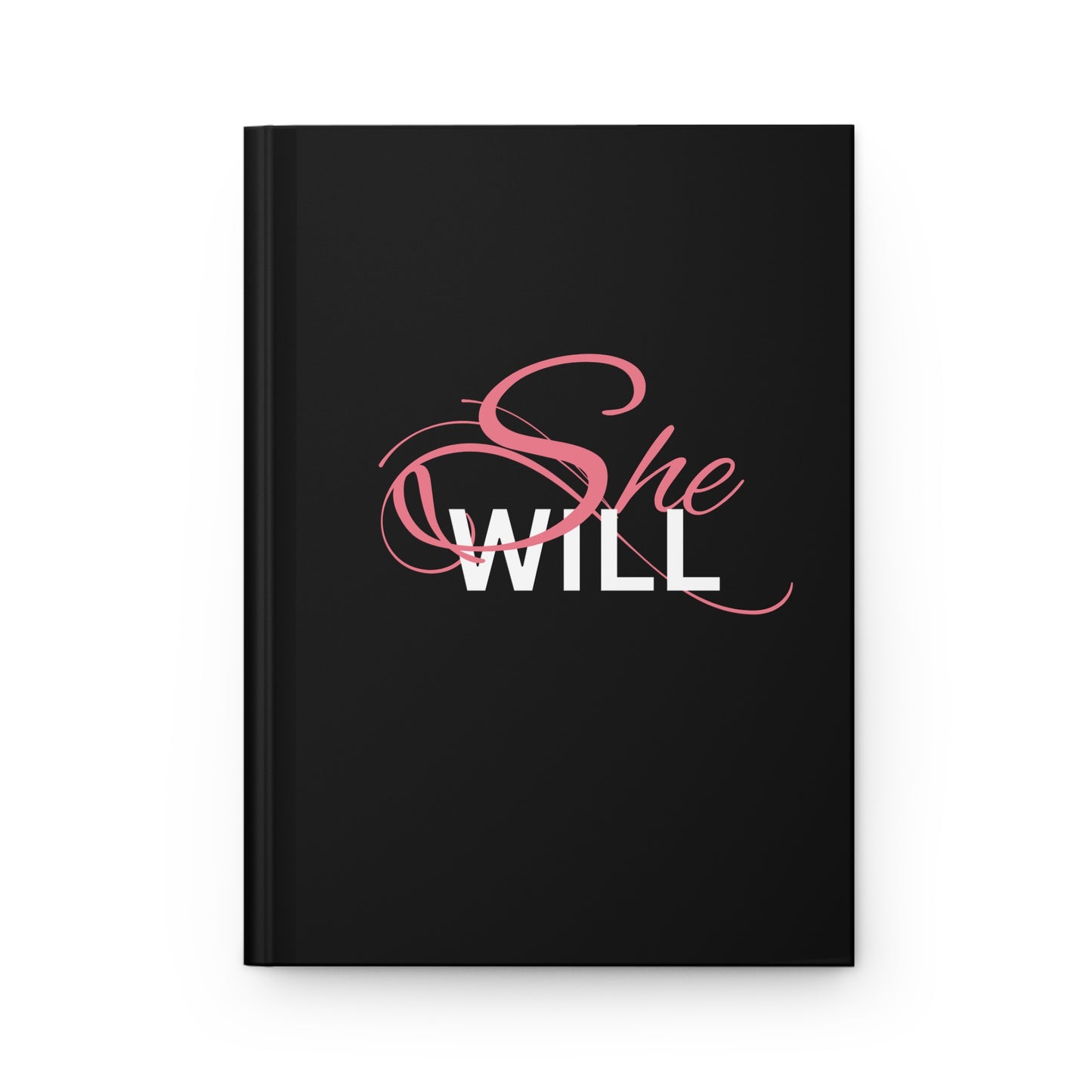 Black, Pink, White "She Will" Hardcover Journal Matte - Women - Girls - Inspirational - Gifts - Encouragement for Women