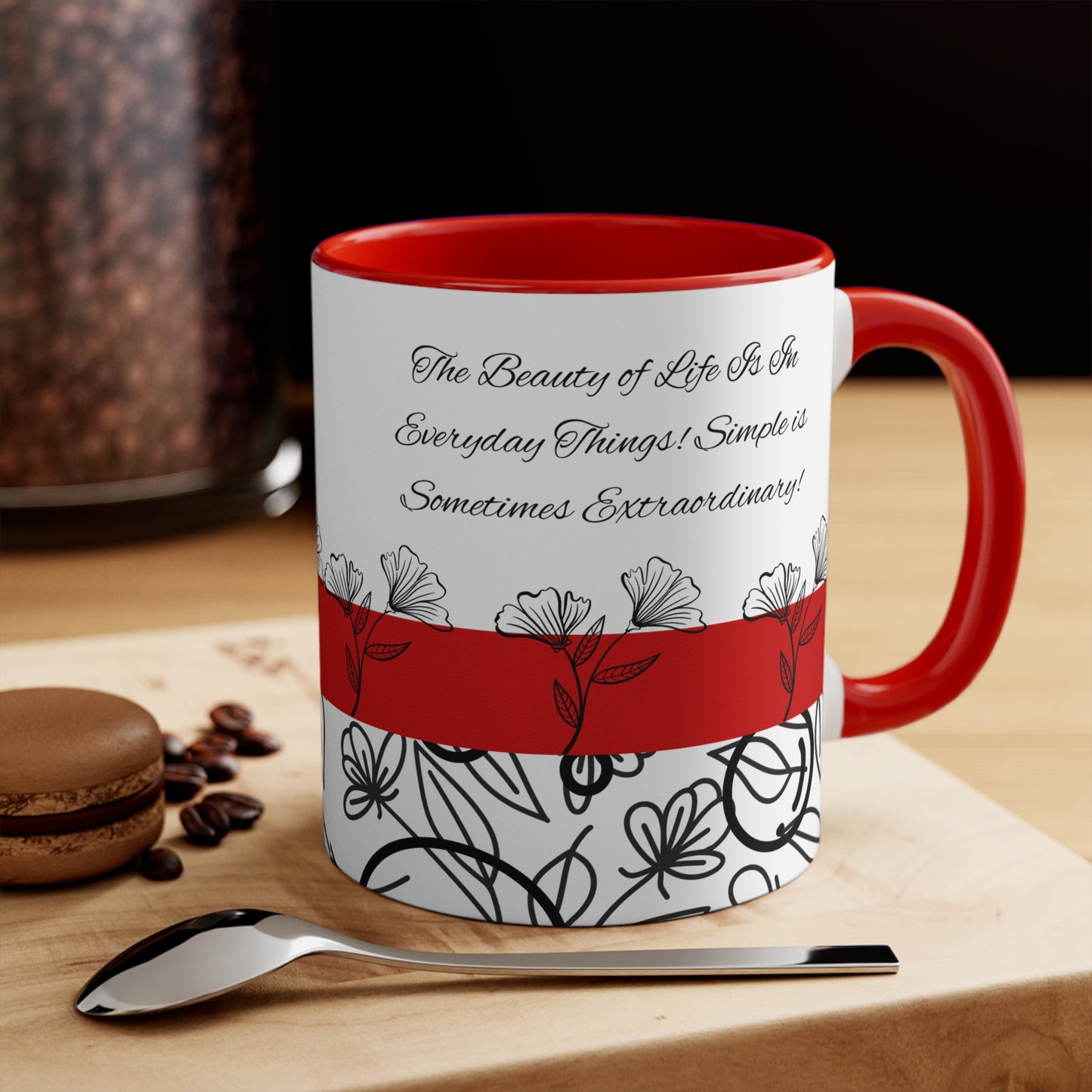 Inspirational Coffee Cup - Accent Mugs - Tea Cups - Gifts