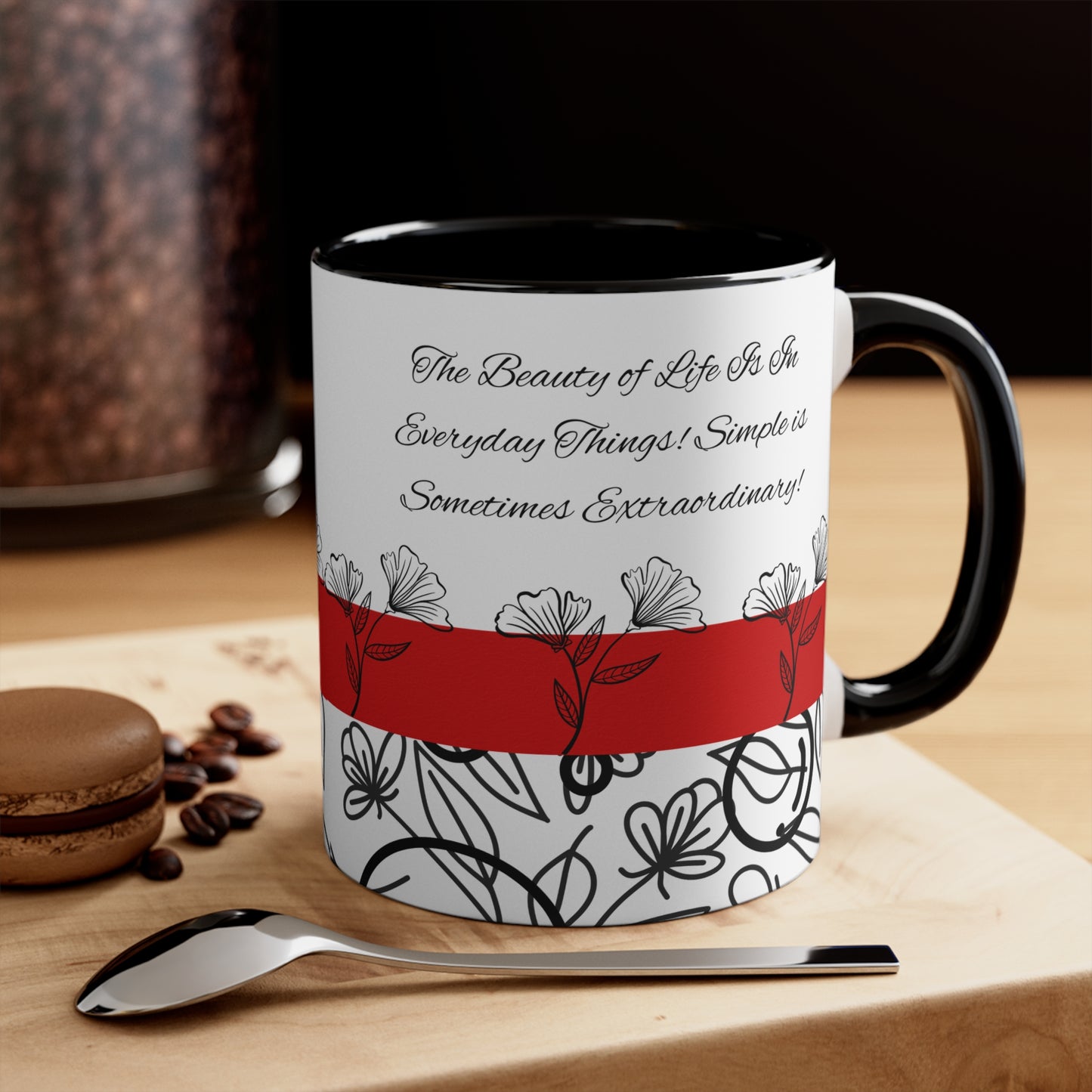 Inspirational Coffee Cup - Accent Mugs - Tea Cups - Gifts