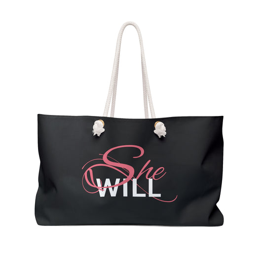 "She Will" Weekender Black Bag - Overnight Bag - Tote Bag - Beach Bag - Yoga Bag - Fitness Bag - Book Bag - Inspirational Bag