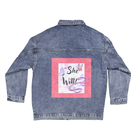 Oversized Women's DTG Denim Jacket - Inspirational Power Statement "She Will" Encouragement Motivation Empowerment