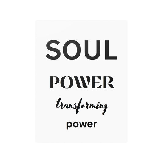 Soul Power Transforming Power - Satin Poster (210gsm) 18x24