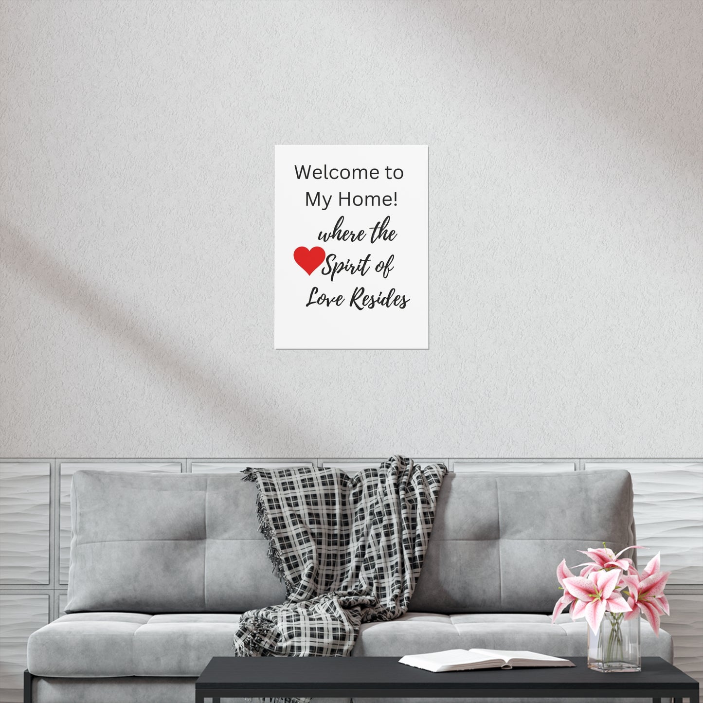 "Welcome To My Home Where the Spirit of Love Reside" Inspirational - Uncoated Posters