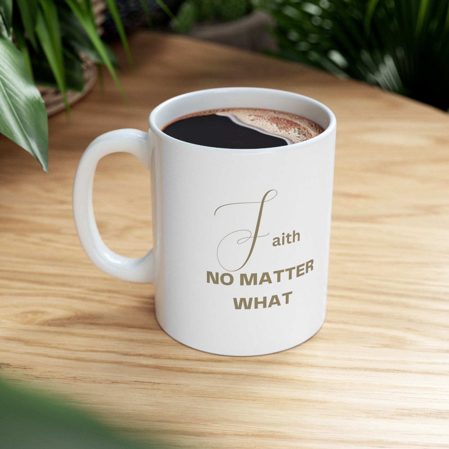 Enchanted Zeal™ Faith No Matter What - Ceramic Mug 11oz