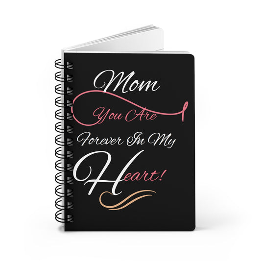 "Mom You Are Always In My Heart" Inspirational - Spiral Bound Journal