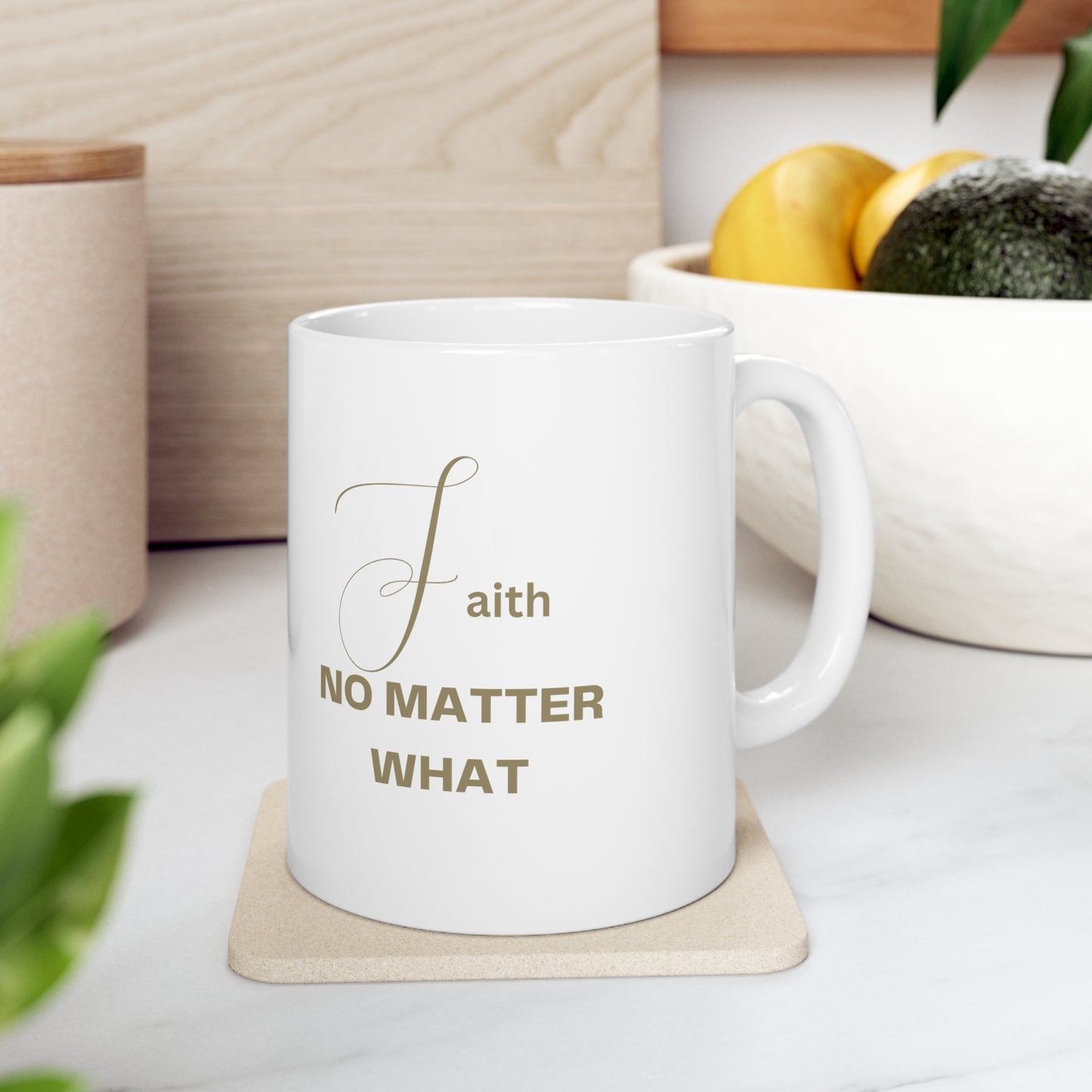 Enchanted Zeal™ Faith No Matter What - Ceramic Mug 11oz