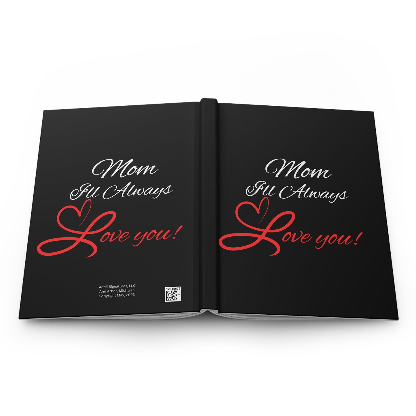 "Mom I'll Always Love You" - Hardcover Journal Matte (Personal journaling or the perfect gift)