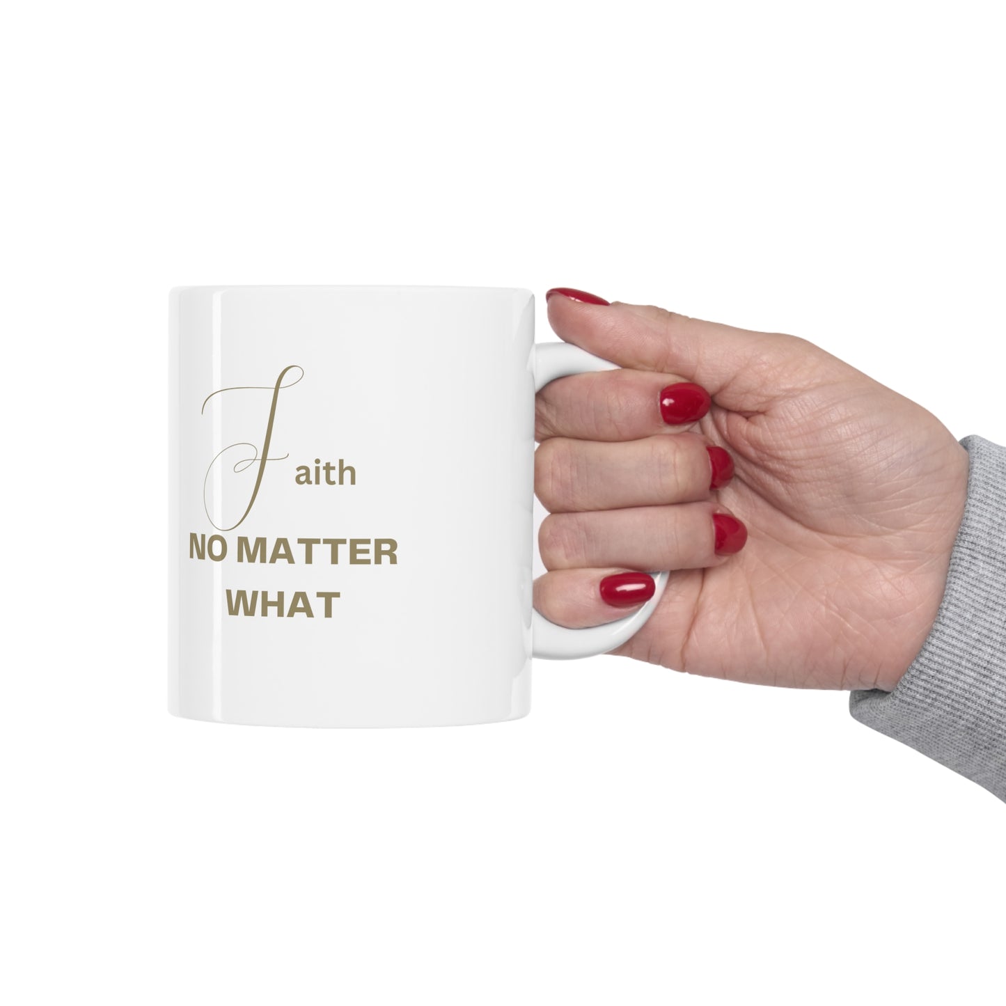 Enchanted Zeal™ Faith No Matter What - Ceramic Mug 11oz