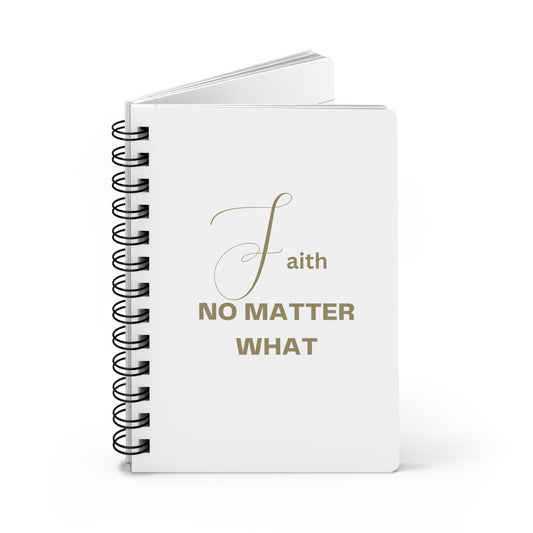 Enchanted Zeal™ "Faith No Matter What" Inspirational Note Taking Journal - I Spiral Bound Journal